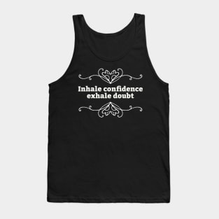 Inhale confidence Tank Top